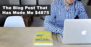 The Blog Post That Has Made Me $4875