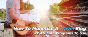 Cómo monetizar un blog de viajes (22 programas de afiliación recomendados)