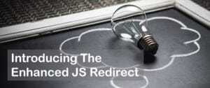 New: Enhanced JS Redirect The New Default For Cloaked Link Redirects