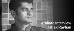 Affiliate Interview: Istiak Rayhan of Road To Blogging and WPLeaders