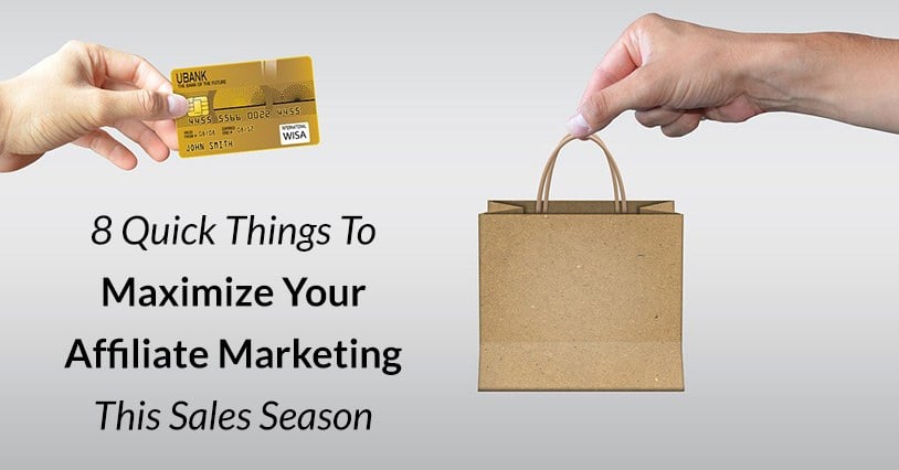 Maximize Your Affiliate Marketing This Sales Season