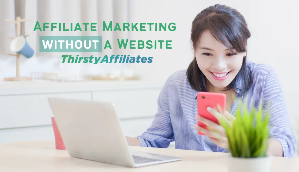 Marketing d'affiliation sans site web_ThirstyAffiliates