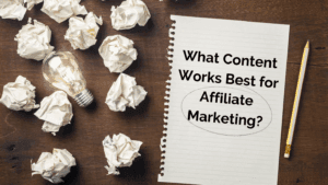 Qual conteúdo funciona melhor para o marketing de afiliados?