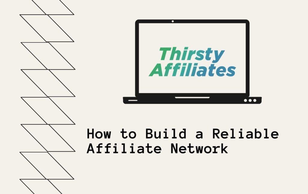 Un ordenador portátil lleva el logotipo de ThirstyAffiliates. El texto dice "Cómo crear una red de afiliados fiable".