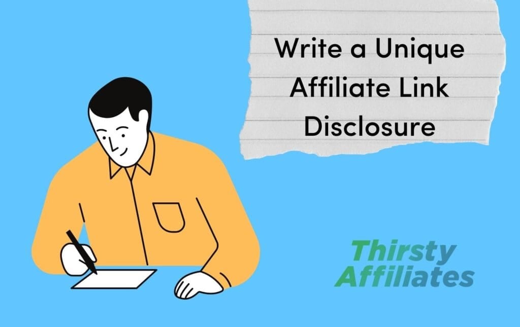 A man is working. Text reads "Write a unique affiliate link disclosure".