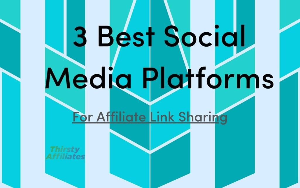 Text reads "3 Best Social Media Platforms for affiliate link sharing".