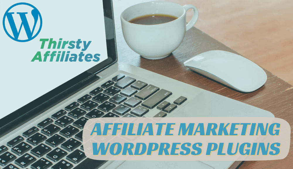 Plug-ins do WordPress para marketing de afiliados_ThirstyAffiliates