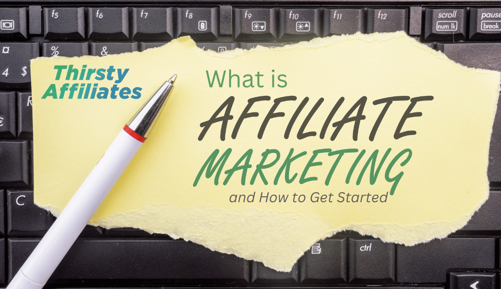 What is Affiliate Marketing? (and How to Get Started in 2023)