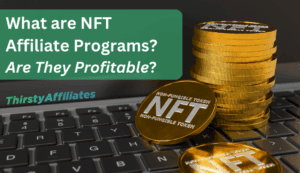 O que são os programas de afiliados da NFT? (e eles são lucrativos?)