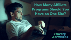 How Many Affiliate Programs Should You Have on One Website? The Magic Number is…