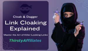 Link Cloaking: How to Hide Affiliate URLs with ThirstyAffiliates