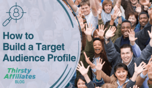 How to Build a Target Audience Profile (In 4 Steps)