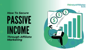 How to Secure Passive Income through Affiliate Marketing