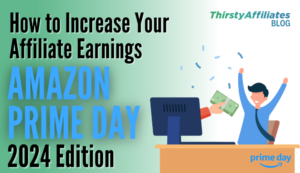 How to Elevate Your Amazon Affiliate Earnings this Prime Day 2024