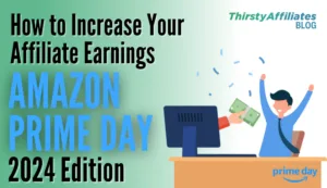 How to Elevate Your Amazon Affiliate Earnings this Prime Day 2024