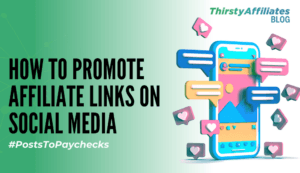 How to Promote Affiliate Links on Social Media (Tips + Platform Practices)