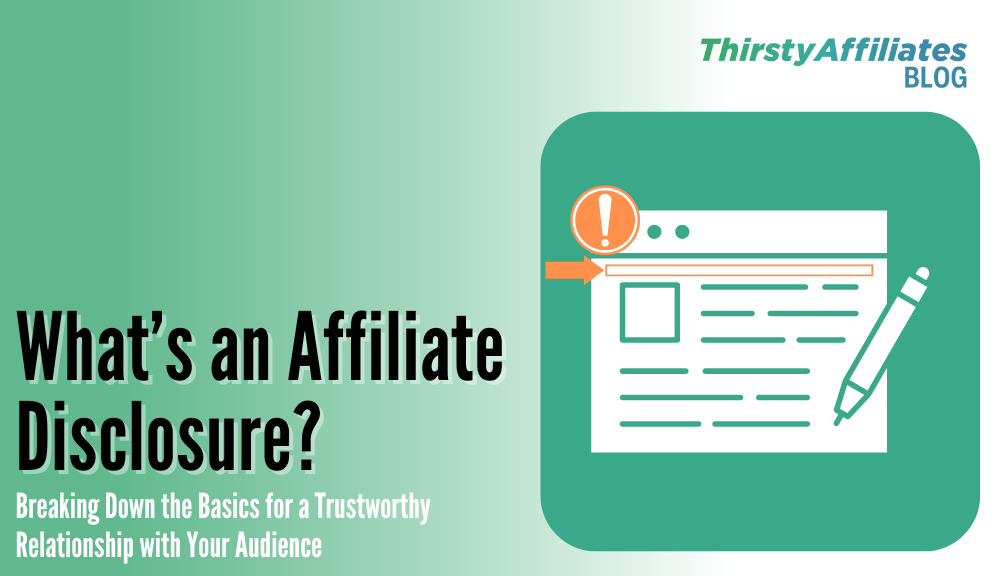 Was ist ein Affiliate Disclosure_ThirstyAffiliates blog