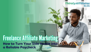 Freelance Affiliate Marketing: Make Your Side Hustle a Reliable Paycheck