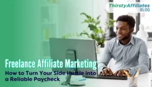 Marketing d'affiliation en freelance : Faites de votre activité secondaire une source de revenus fiable