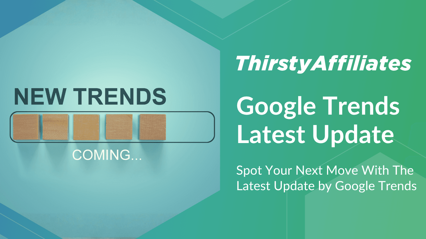 How to Spot Your Next Move with the Latest Google Trends Update July 2026 | ThirstyAffiliates How to Spot Your “Next Move” with the Latest Google Trends Update (July 2026)